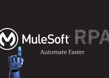 Mulesoft RPA Automate Faster