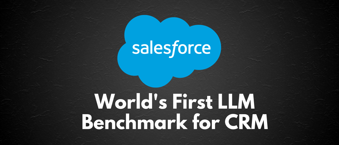 Salesforce LLM Benchmark for CRM