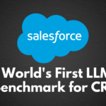 Salesforce LLM Benchmark for CRM