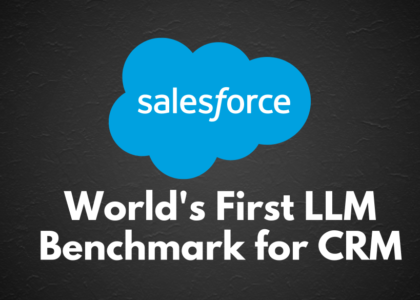 Salesforce LLM Benchmark for CRM